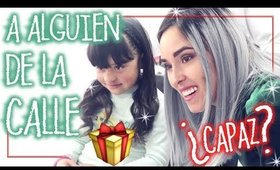 Le REGALÉ un DÍA FELIZ a alguien DE LA CALLE I Kika Nieto