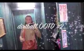 Dirtball OOTD #2