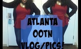 ATLANTA OOTN | Mini VLOG & Pics