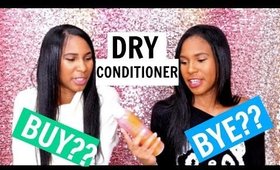 Dry Conditioner For Relaxed Hair?| Buy or Bye?