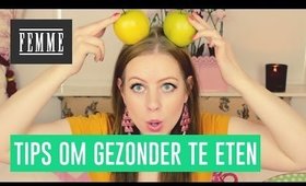 Tips om gezonder te eten - FEMME
