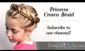 How to: Princess Crown Braid Tutorial | Pretty Hair is Fun