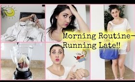 Morning Routine: Running Late!!