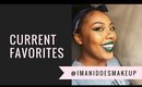 Current Faves #1 | imanidoesmakeup