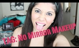 TAG: No Mirror Makeup