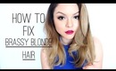 How to: Get Rid of Brassy Orange Blonde Hair @Gabybaggg