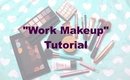 "Work Makeup" Tutorial