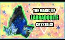 THE MAGIC OF LABRADORITE CRYSTALS! │ POWERFUL STONE OF MANIFESTATION, SYNCHRONICITY, MAGIC & LUCK
