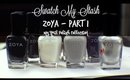 Swatch My Stash - Zoya Part 1 | My Nail Polish Collection