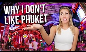 PHUKET THAILAND - Why I don't like it here