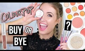 BUY OR BYE: COLOURPOP || What Worked & What DIDN'T