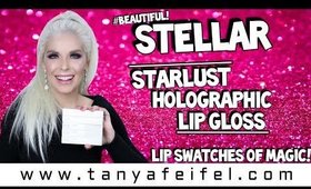 Stellar Starlust Holographic Lip Gloss | Lip Swatches of Magic! #Beautiful! | Tanya Feifel-Rhodes