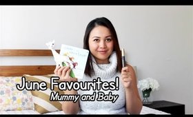 June Favourites - Mummy and Baby