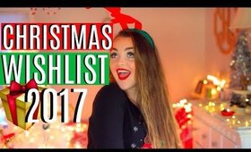 CHRISTMAS WISHLIST 2017!!! | 12 DAYS OF CHRISTMAS