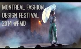 Montreal Fashion and Design Festival 2014 #FMD