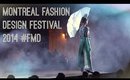 Montreal Fashion and Design Festival 2014 #FMD