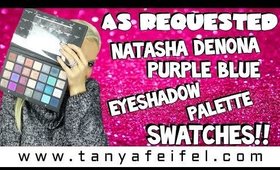 As Requested! | Natasha Denona Purple Blue Eyeshadow Palette | Swatches! | Tanya Feifel