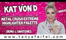 Kat Von D Metal Crush Extreme Highlighter Palette | Demo & Swatches #WHOA! | Tanya Feifel-Rhodes