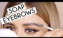 PERFECT EYEBROWS USING SOAP?