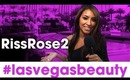 Experience Vegas, RissRose style!! HOLLER || #lasvegasbeauty