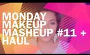 Monday Makeup Masheup #11 + Haul