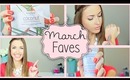 MARCH FAVORITES || Tea, Makeup, Recipe, Shower & MORE