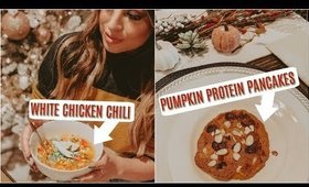 WHAT I EAT IN A DAY: WHITE CHICKEN CHILI & PUMPKIN PROTEIN PANCAKES