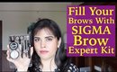 How To Fill Your Eyebrows With Sigma Brow Expert Kit: Tutorial