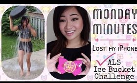 Monday Minutes - ALS Ice Bucket Challenge, Thankfulness, Lost My IPhone!