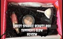 SWEET SPARKLE BEAUTY BOX | SUMMER'S GLOW | REVIEW