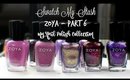 Swatch My Stash - Zoya Part 6 | My Nail Polish Collection