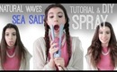 How To: Fake Naturally Wavy Hair + DIY Sea Salt Spray!