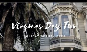 VLOGMAS DAY TWO: Holiday Beauty Prep | Chelsea Pearl