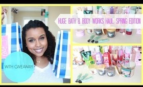 HUGE BATH AND BODY WORKS HAUL: Spring Edition + Giveaway