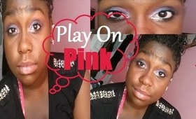 Play on Pink Makeup Tutorial