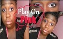 Play on Pink Makeup Tutorial