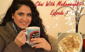 Chai with makemeup89: My youtube Story TAG!