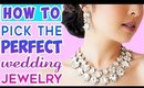 HOW TO: Pick The Perfect Wedding Jewelry For Your Dress!