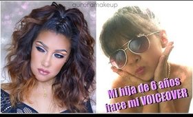 Mi HIJA de 6 años NARRA mi maquillaje y peinado / VOICEOVER my 6 years old daughter | auroramakeup