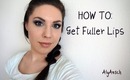 HOW TO: Get Fuller Lips | AlyAesch