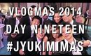 #JYUKIMIMAS DAY NINETEEN | VLOGMAS 2014 | JYUKIMI.COM