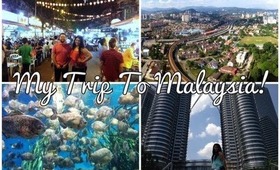 My Trip To Malaysia ♥ Kuala Lumpur, Petronas Towers, & More!