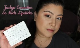 Trying Out Jaclyn So Rich Lipsticks | Jaclyn Cosmetics