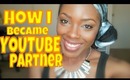 How you can become YOUTUBE PARTNER!!