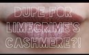 DUPE for LimeCrime Cashmere ?!