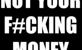 NOT YOUR F#CKING MONEY : A Rant | The Balmaholic