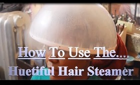 How I Use The Huetiful Hair Steamer To Keep My Hair Moisturized During The Winter.