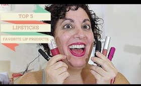 Top 5 Lipsticks | Favorite Lip Products