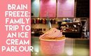 Brain Freeze: Our Family Trip out for Ice Cream