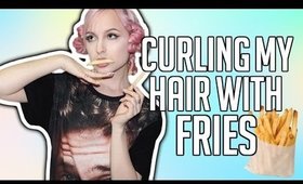 CURLING MY HAIR WITH FRENCH FRIES?